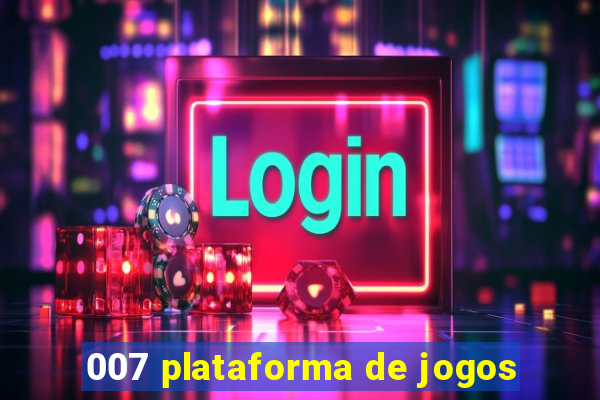 007 plataforma de jogos